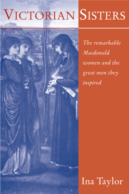 Cover of Victorian Sisters: The Remarkable Macdonalds and the Four Great Men They Inspired By Ina Taylor